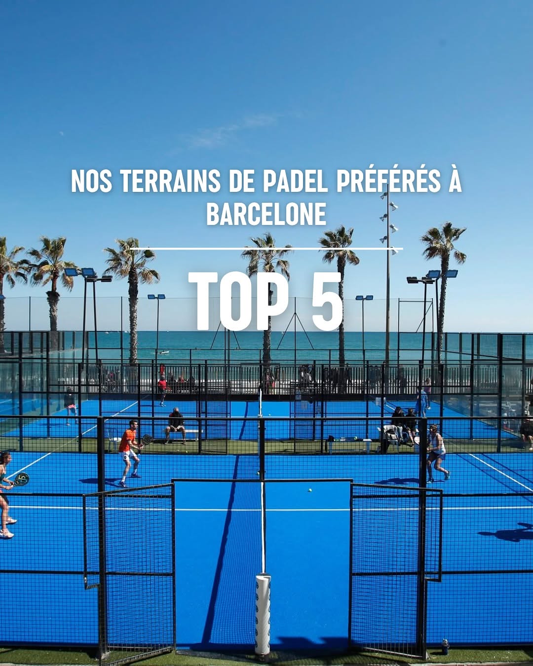 TOP 5 des meilleurs terrains de padel à Barcelone